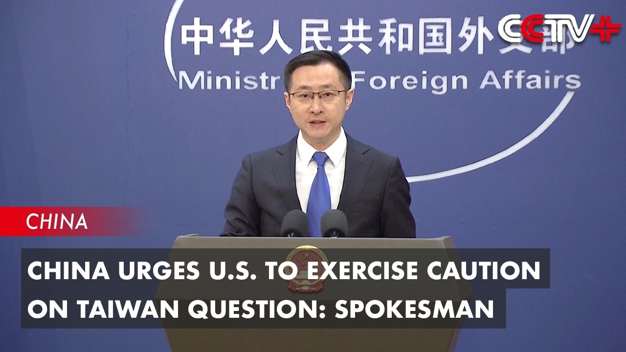 China Urges U.S. To Exercise Caution on Taiwan Question: Spokesman
