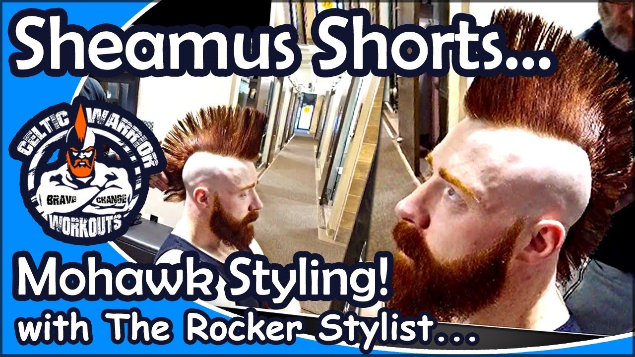 Sheamus Shorts: Styling A Ginger Mohawk With The Rocker Stylist...