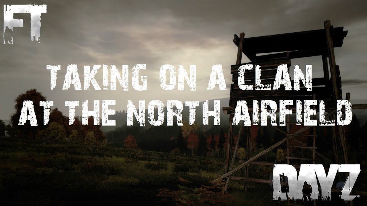 Dayz PVP Footage with FT on Taviana 09 - The North AF again, I face the clan OMG