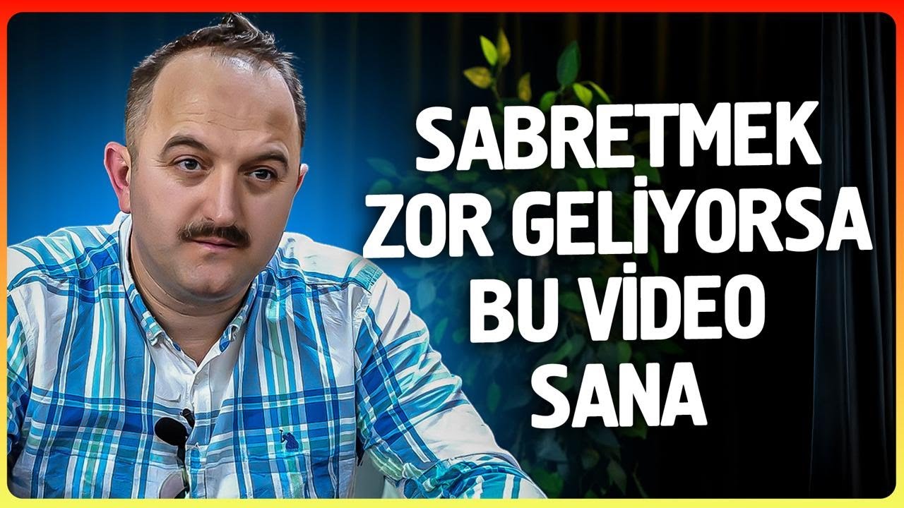 Sabretmek Zor Geliyorsa Bu Video Sana | Bilal Aydemir