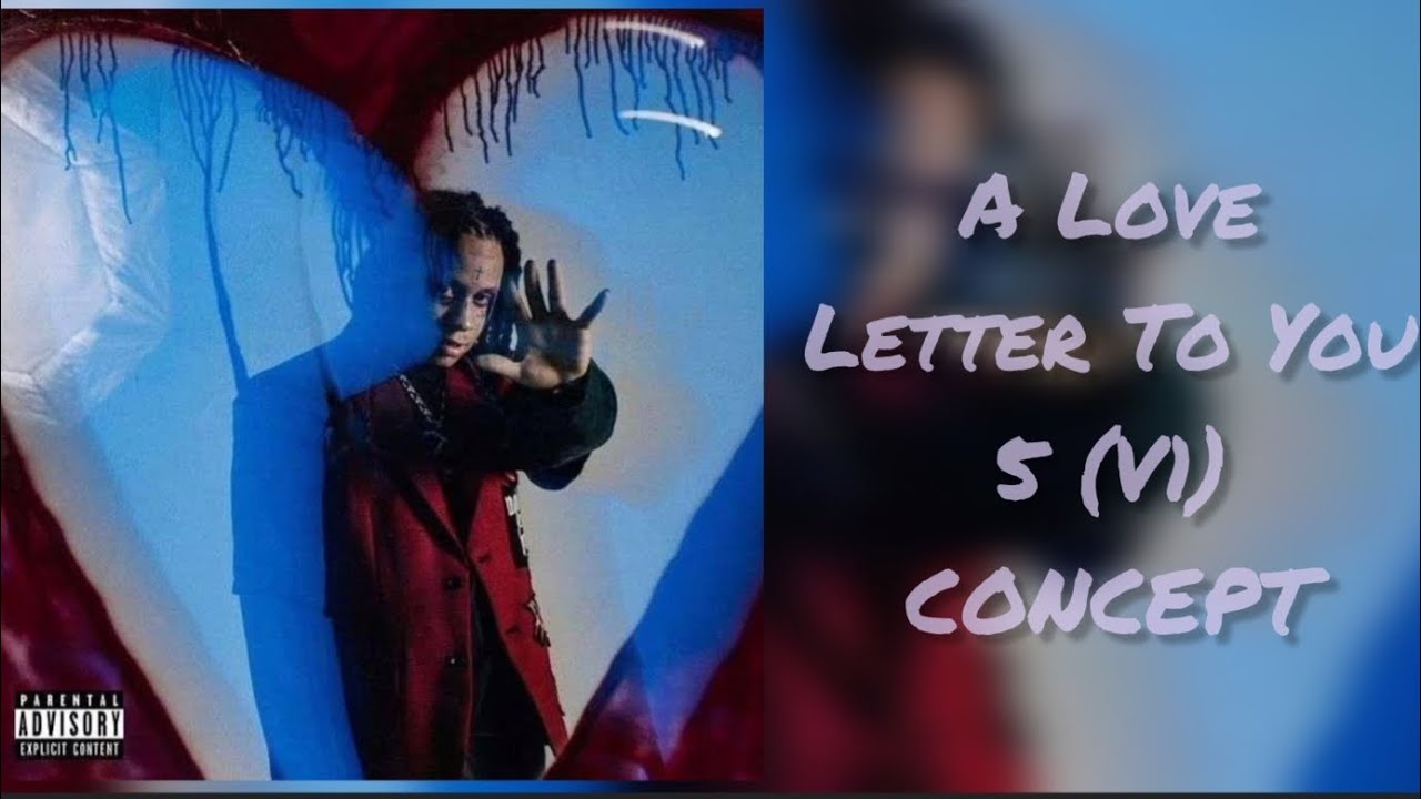 A LOVE LETTER TO YOU 5 (v1) [UNRELEASED CONCEPT ALBUM] - Trippie Redd