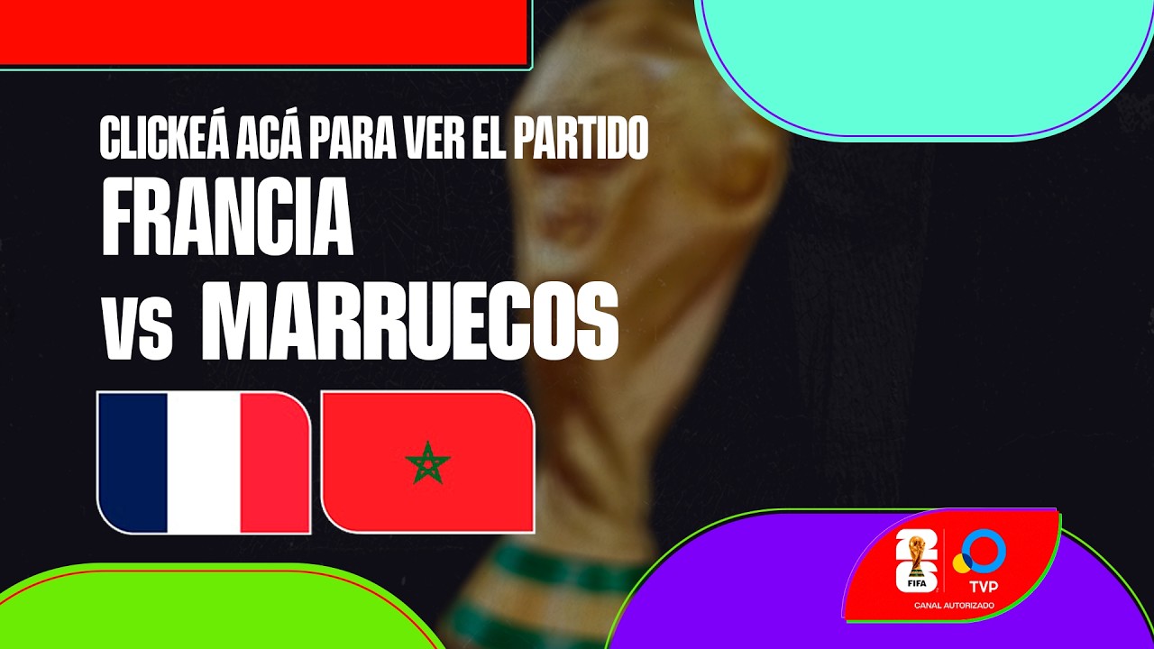 En VIVO: Francia vs Marruecos - Mundial 2026