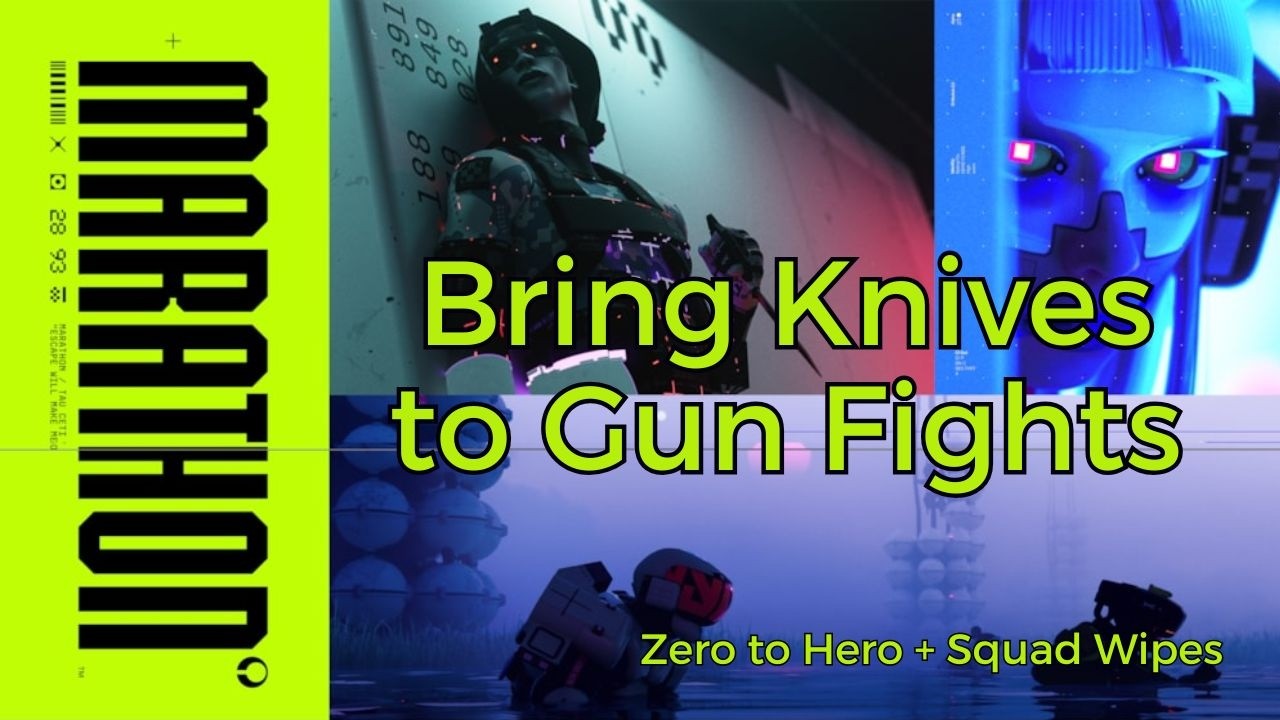 MARATHON: We Brought Knives to a Gun Fight (Zero to Hero) 🔪