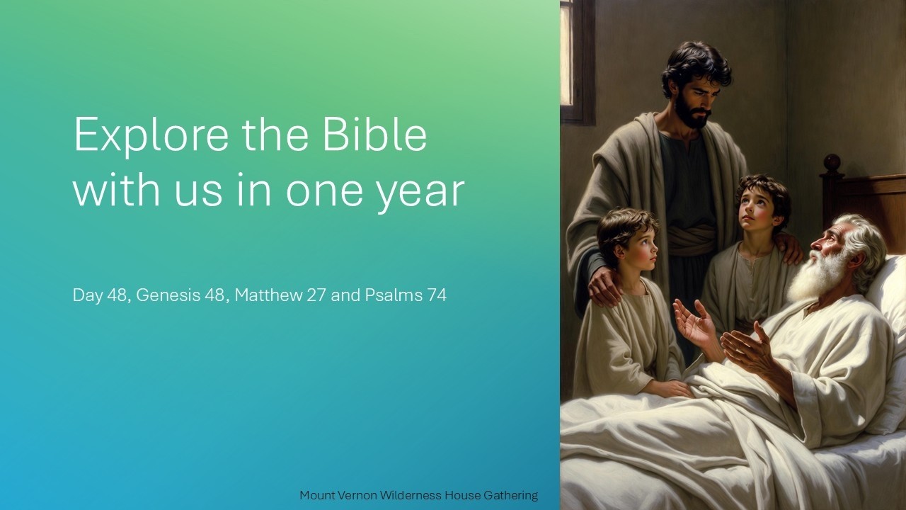 Explore the Bible with us in one year.  Day 48.