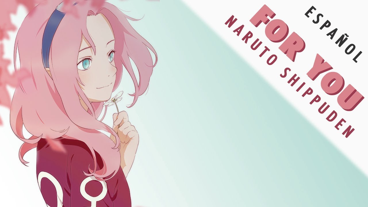 For You - Naruto Shippuden ED12 [Fandub Español]