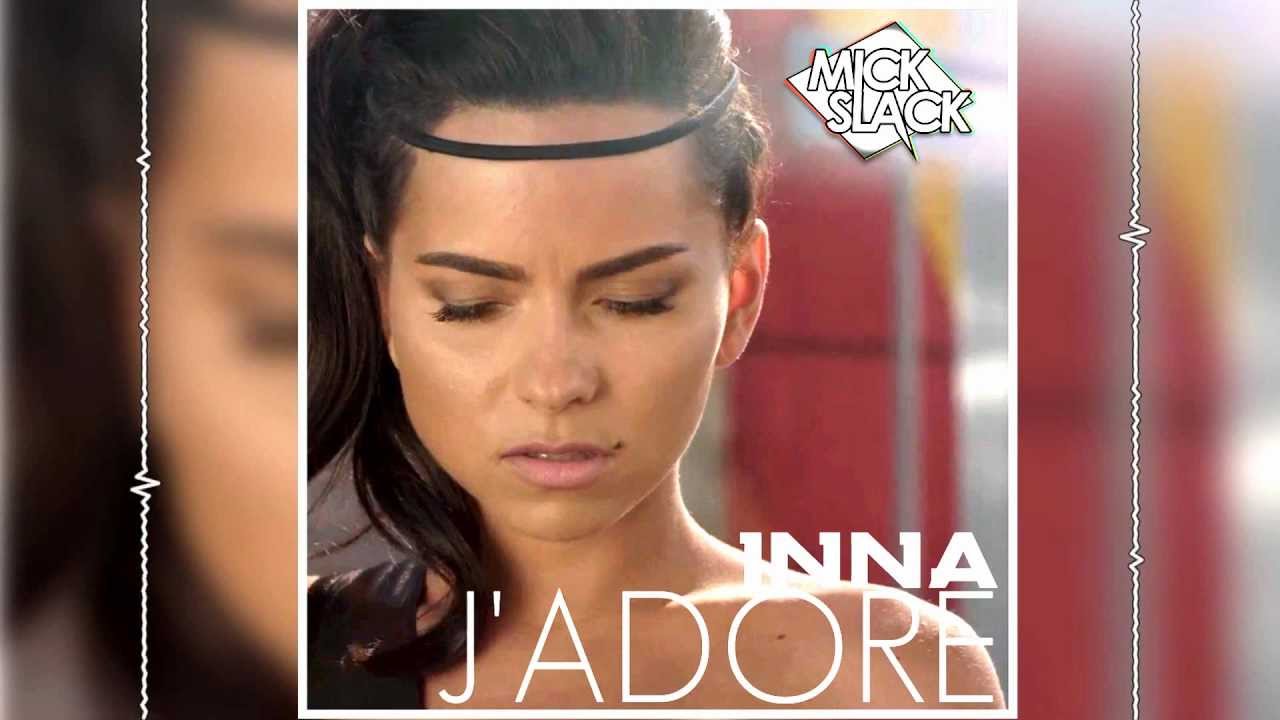 Inna - J'Adore (Mick Slack & Massive Tune Remix) [Extended Mix]