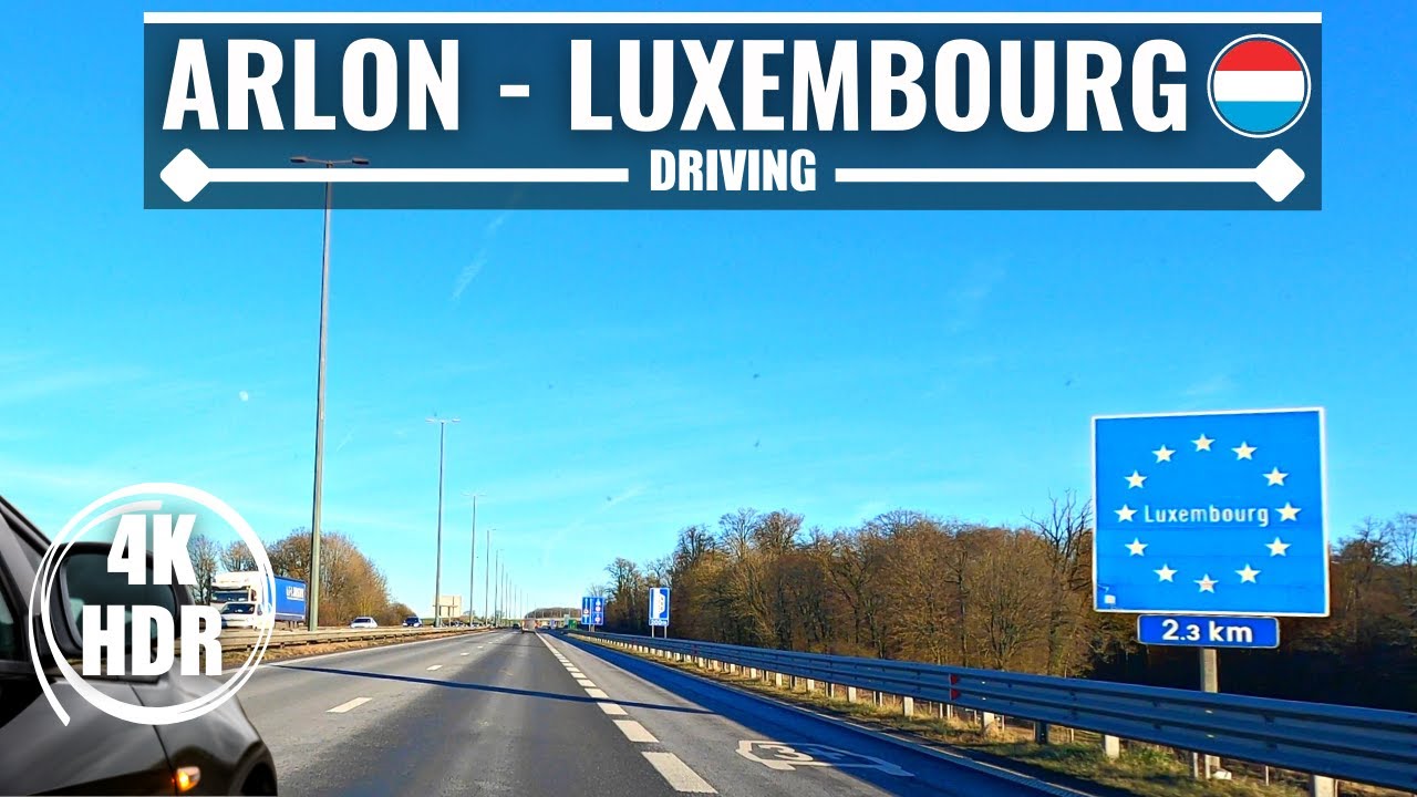 [4K] 🇱🇺 DRIVING TOUR BELGIUM TO LUXEMBOURG