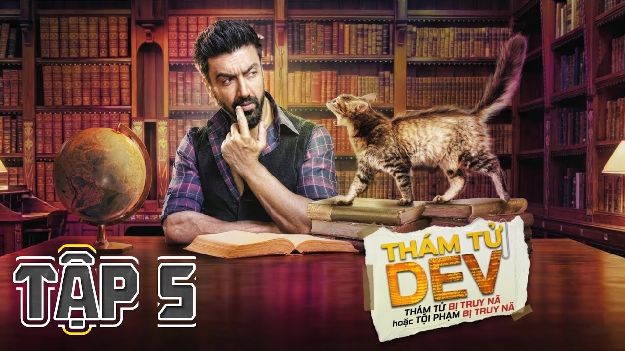 THÁM TỬ DEV – TẬP 5 | LỒNG TIẾNG | FULL HD | PHIM ẤN ĐỘ 2026