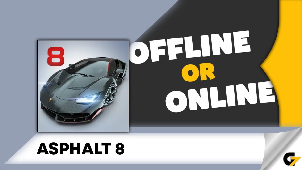 Asphalt 8 game offline or online ?