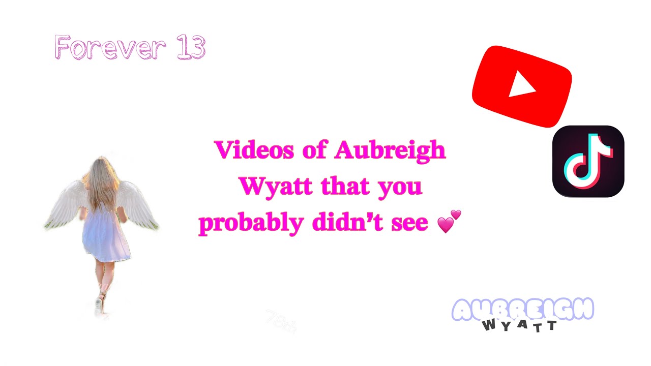 Videos of Aubreigh Wyatt ~ you probably didn’t see 💕