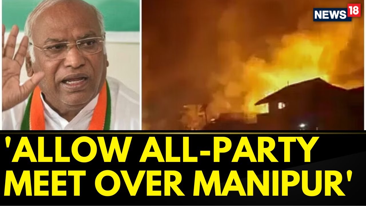 Manipur Violence 2023: Congress Demands PM Modi, All Party Delegation To Intervene | News18