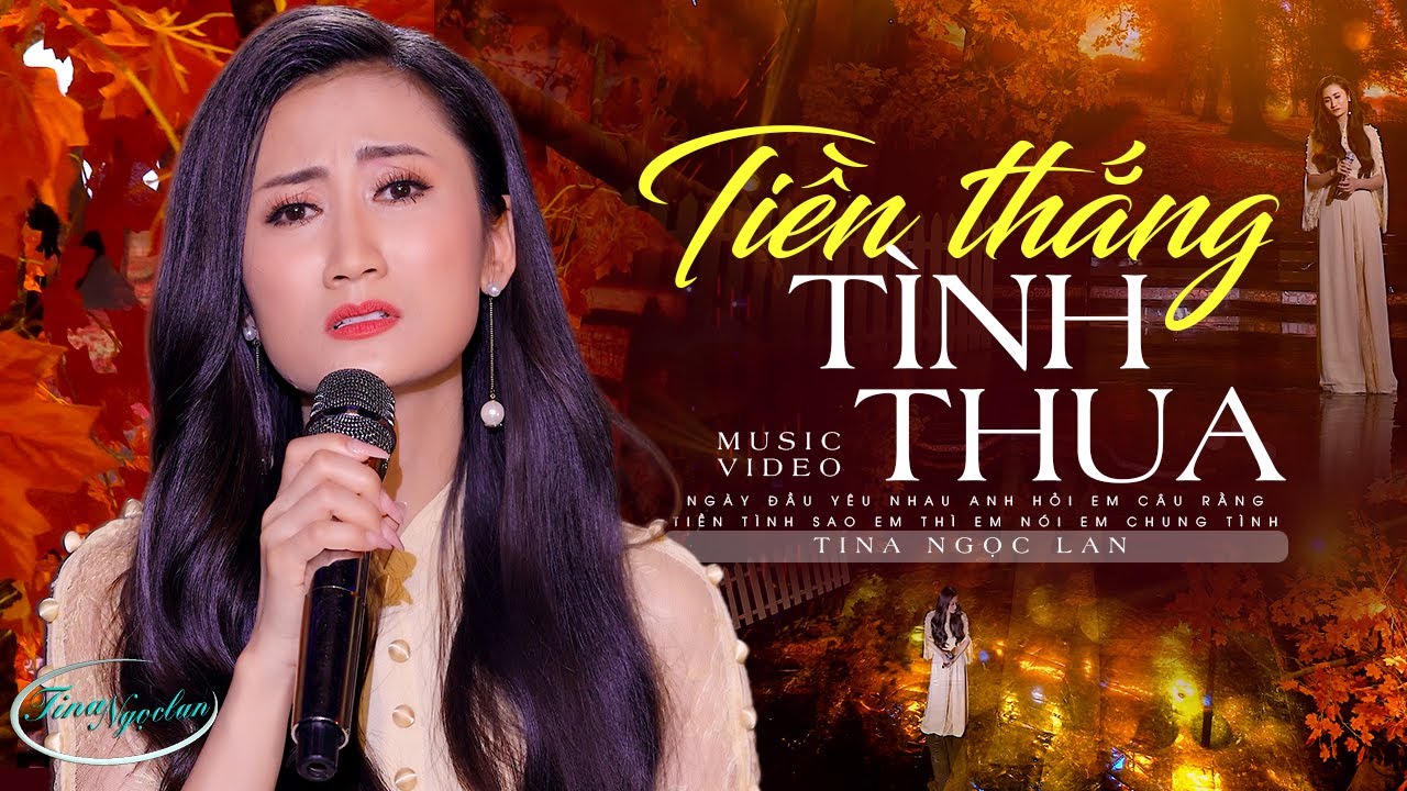 Tiền Thắng T&igrave;nh Thua - Tina Ngọc Lan | ST: Phương Tử Long | Official 4K MV