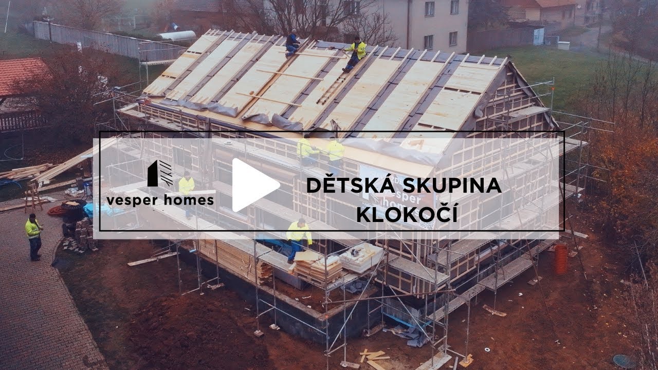 Stavba budovy dětsk&eacute; skupiny Klokoč&iacute; | Vesper Homes
