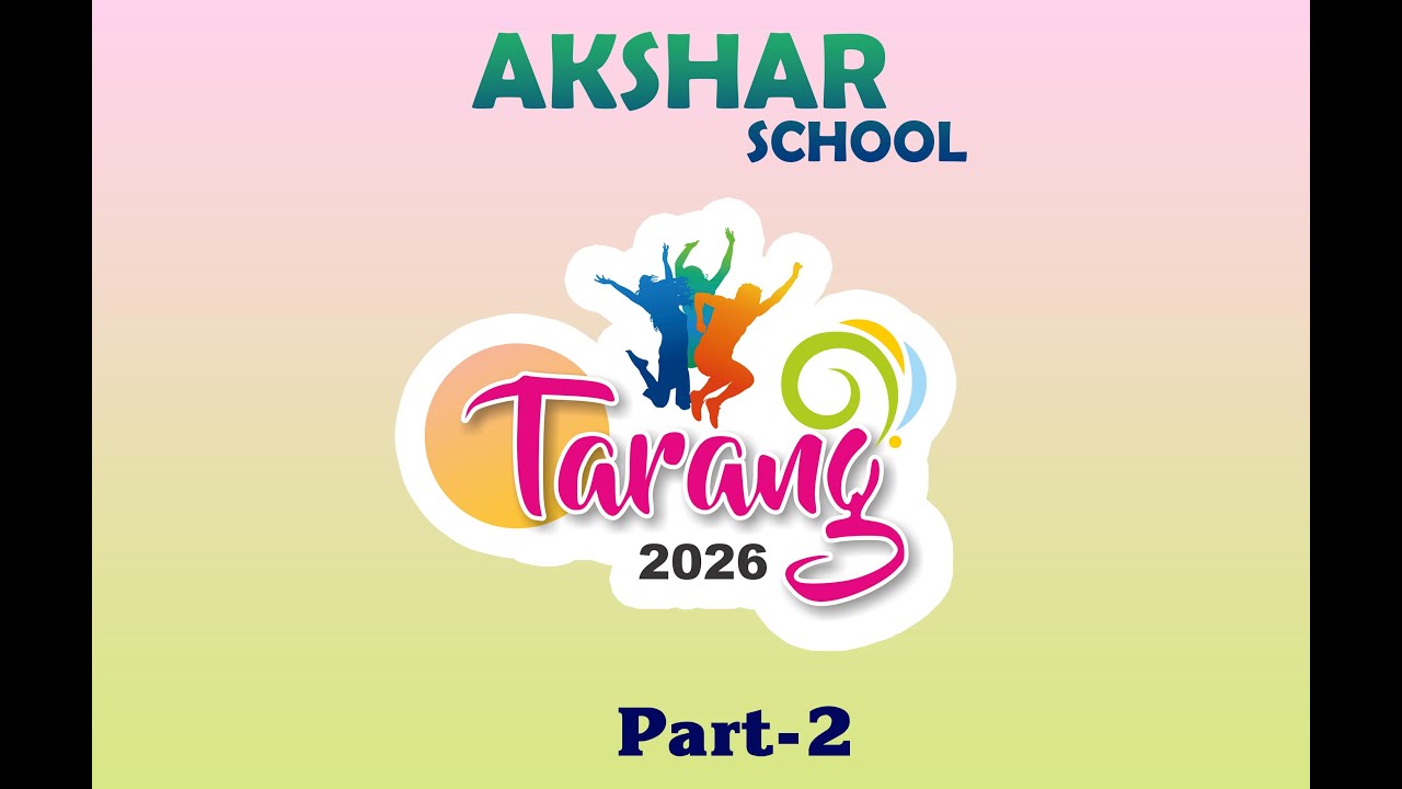 PART 2 || TARANG 2026 || AKSHAR SCHOOL