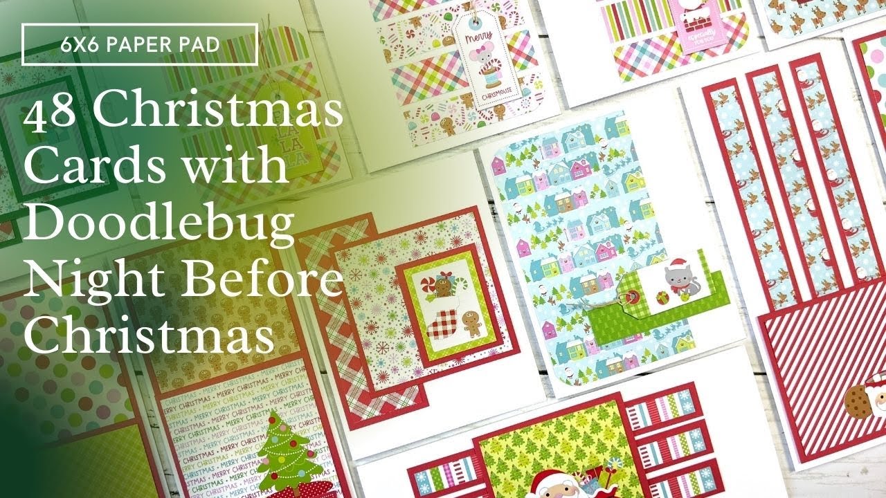 48 Christmas Cards using Doodlebug's Night Before Christmas 6x6 Paper Pad