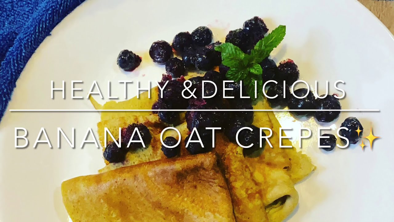 Healthy & Delicious | Banana Oat Crepes ✨