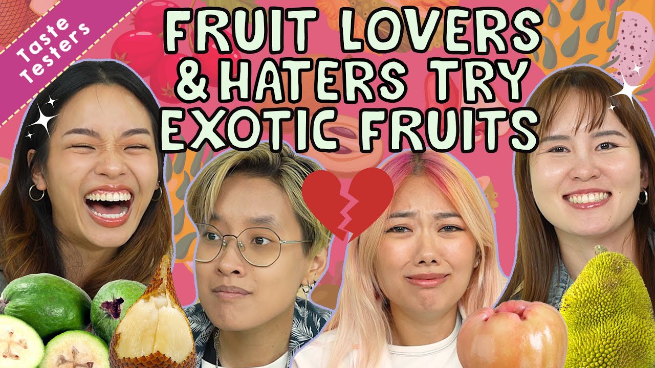 Lovers VS Haters Tries: EXOTIC FRUITS! | Taste Testers | EP 142