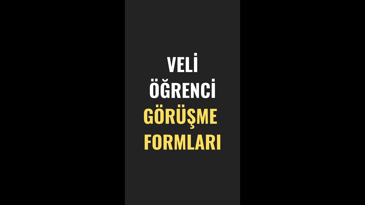 VELİ-ÖĞRENCİ GÖRÜŞME FORMLARI - ÖĞRETMEN EVRAK UYGULAMASI