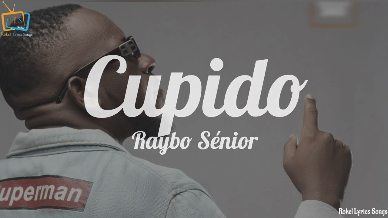 Raybo S&eacute;nior - Cupido (Lyrics)
