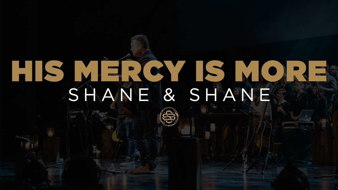 Shane & Shane: His Mercy Is More