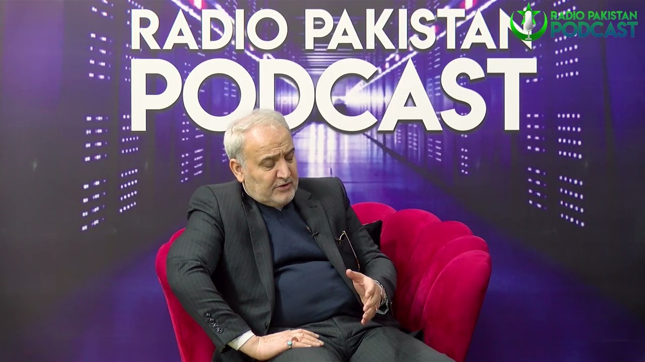 Radio Pakistan Podcast I Ambassador of Iran to Pakistan Dr. Reza Amiri Moghaddam