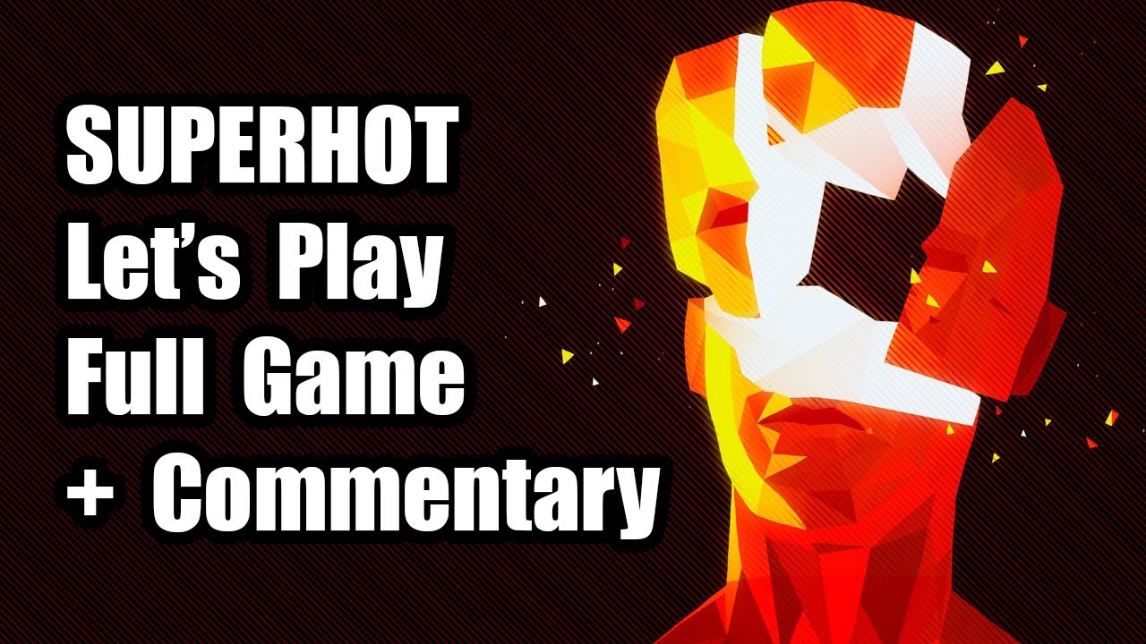 SUPERHOT 🔥 Let's Play 🔥 Full Game 🔥 1st Time Playthrough 🔥