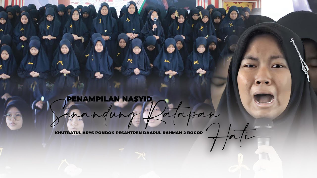 Penampilan Nasyid Putri Khutbatul Arsy Pondok Pesantren Daarul Rahman2 Bogor Senandung Ratapan Hati