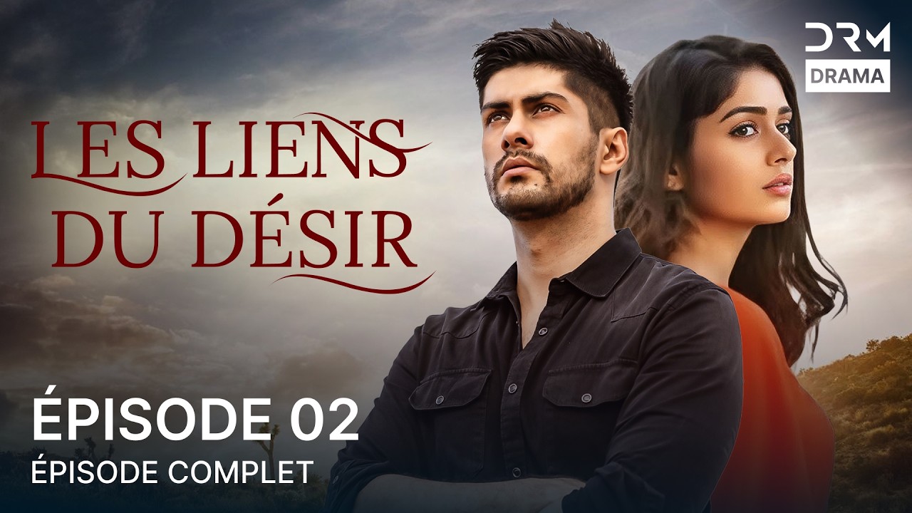 Les Liens Du Désir | Épisode 2 | Romantique Indien en Français – Un Drame Blockbuster | 5B1O