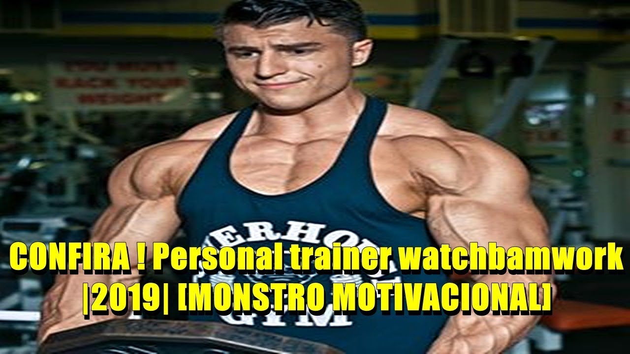 CONFIRA ESSE SHAPE! Personal trainer, watchbamwork |2019| [MONSTRO MOTIVACIONAL]