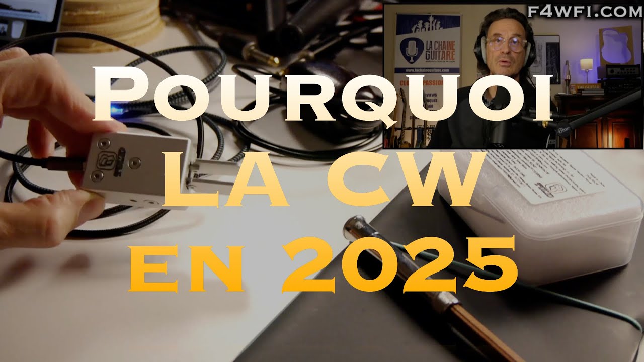 Pourquoi la CW en 2025