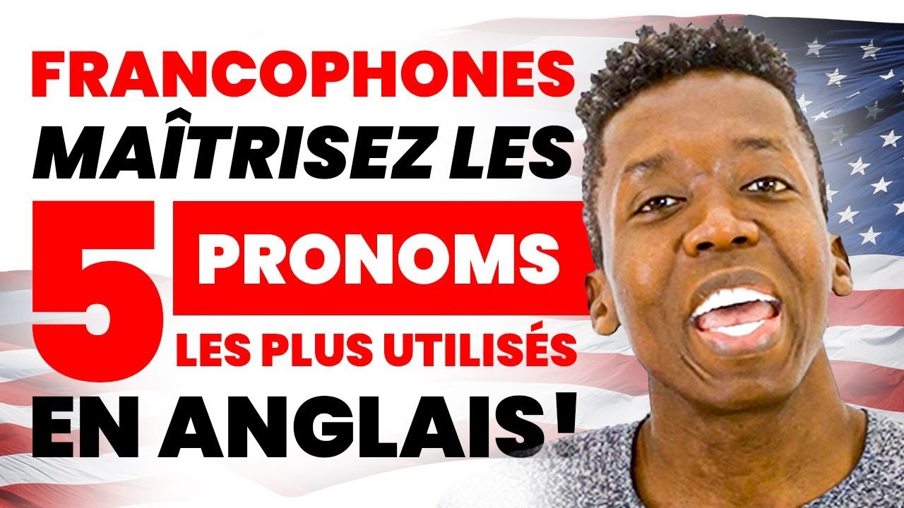 Les 5 Pronoms Incontournables en Anglais