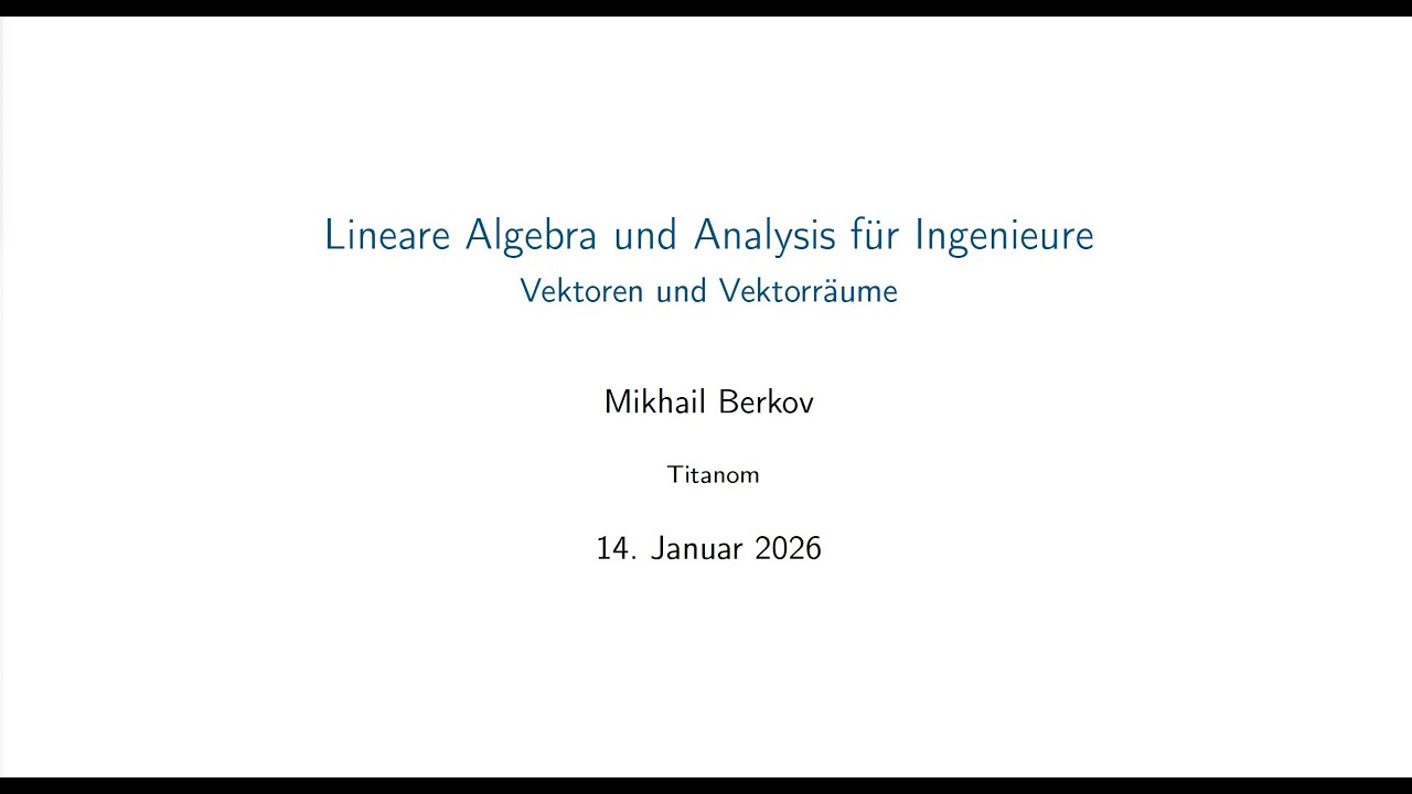 Lineare Algebra und Analysis für Ingenieure 2026, I - Vektoren und Vektorräume