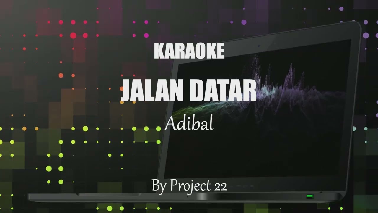 Karaoke Jalan datar - Adibal_by Project22