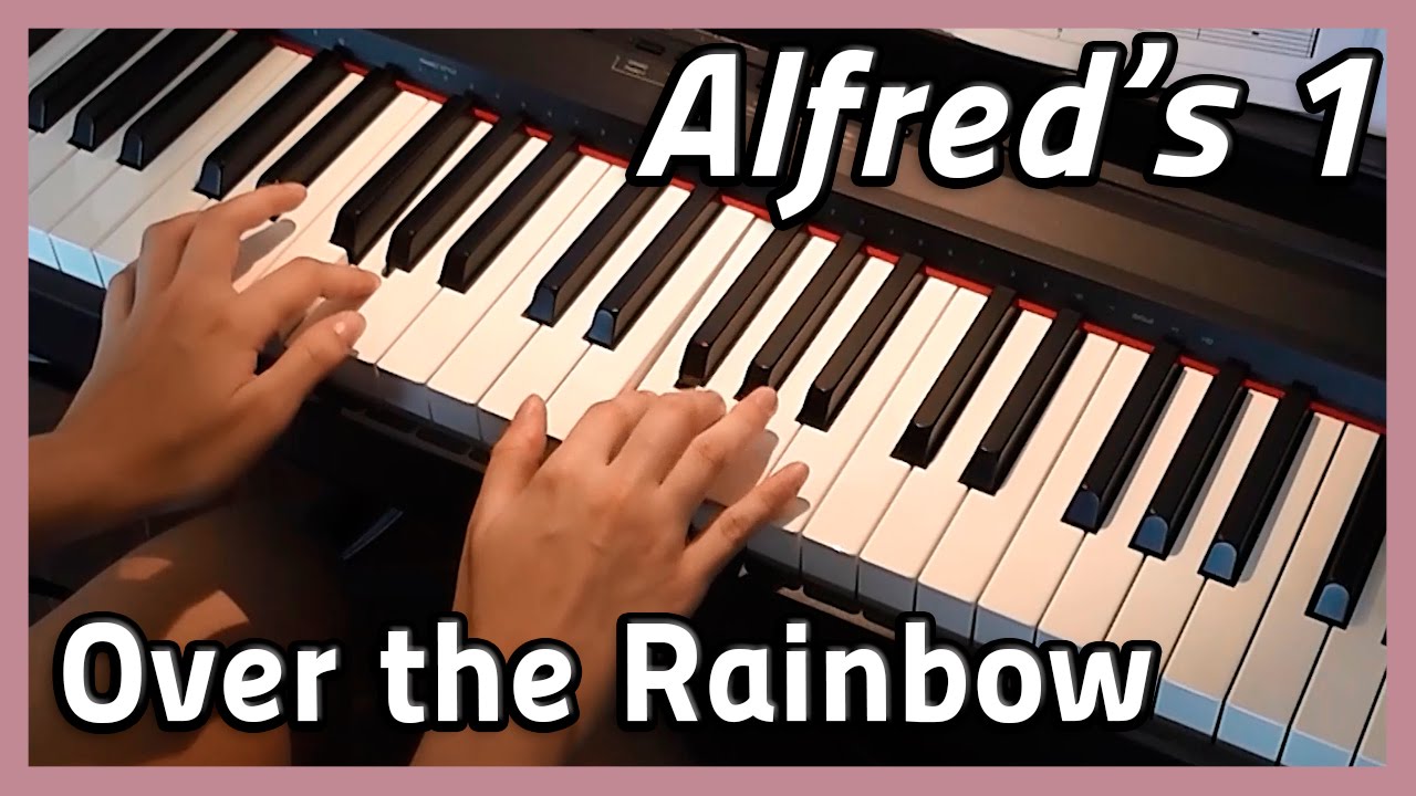 ♪ Over the Rainbow ♪ Piano | Alfred's 1