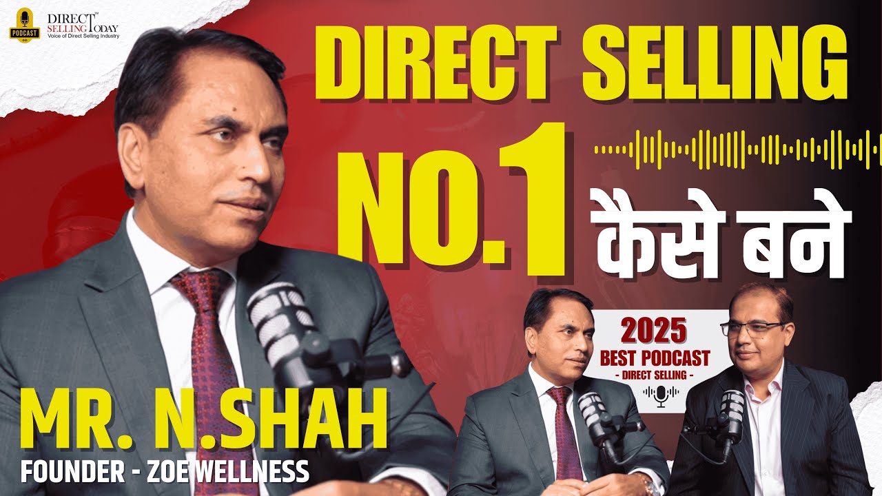 N. Shah’s Vision of Health, Empowerment & Direct Selling Success | RSVP Podcast l@ZoeWellnessIndia 