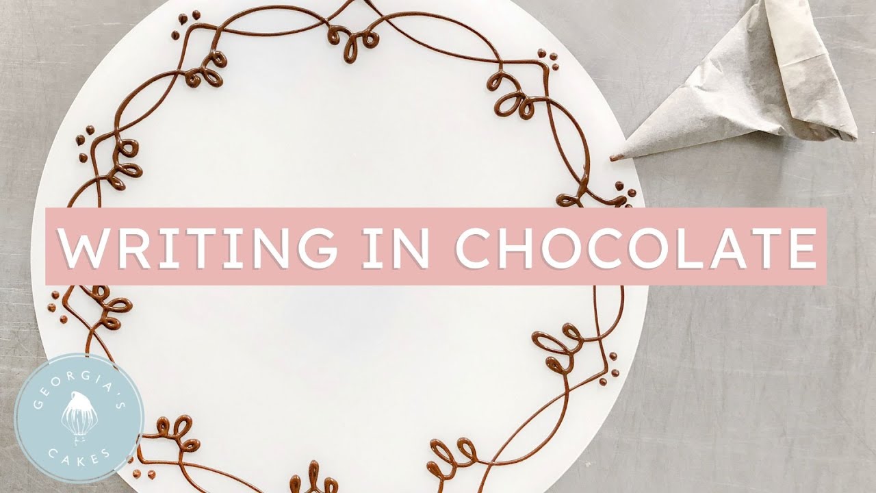 How To Write And Decorate In Chocolate | Georgia's Cakes