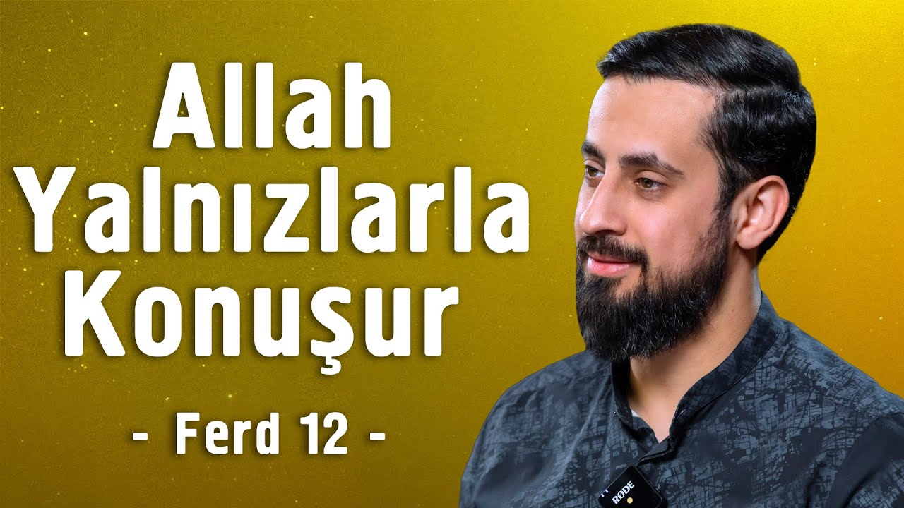 Allah Yalnızlarla Konuşur - İnfirad - Saltanat - Ferd 12 - 30. Lema 4. Nükte 5. İşaret @Mehmet Yıldız