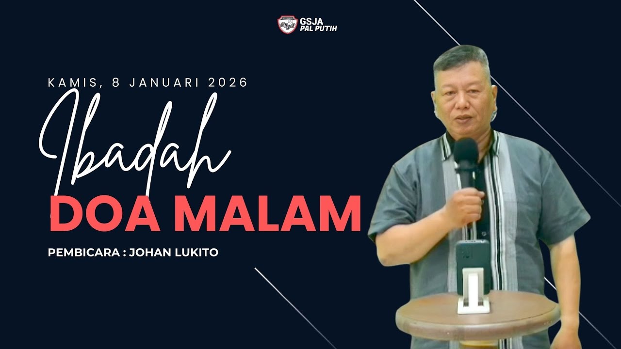 (LIVE) GSJA Pal Putih - Ibadah Doa Malam - Kamis, 8 Januari 2026