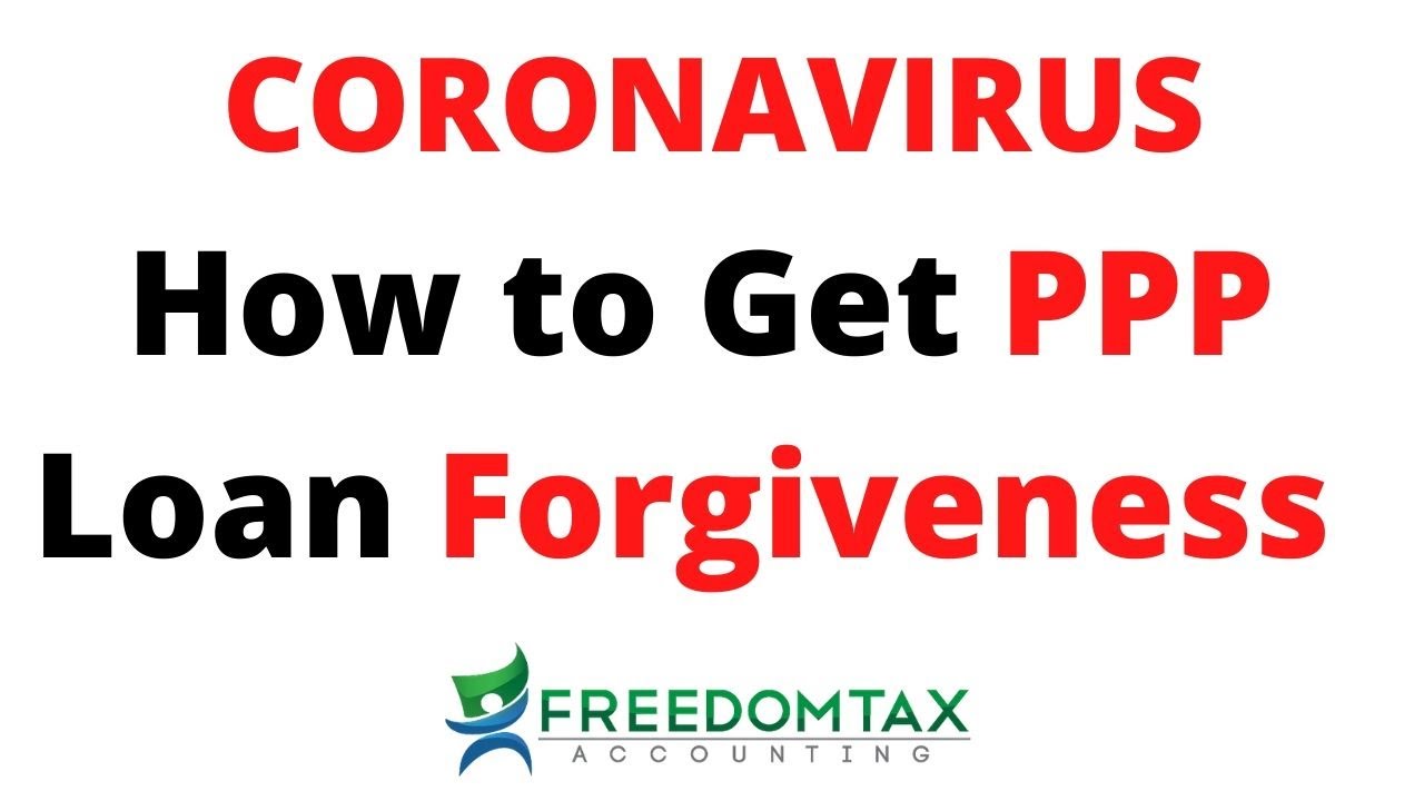 How to Get PPP Loan Forgiveness | Steps to Make Sure You Get Your SBA PPP Loan Forgiven