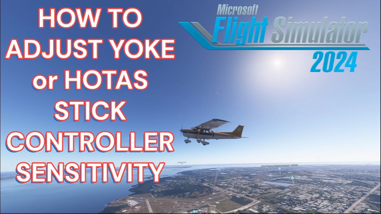 MSFS 24 How To Adjust Sensitivity Settings Yoke or HOTAS Stick Controller Microsoft Flight Simulator