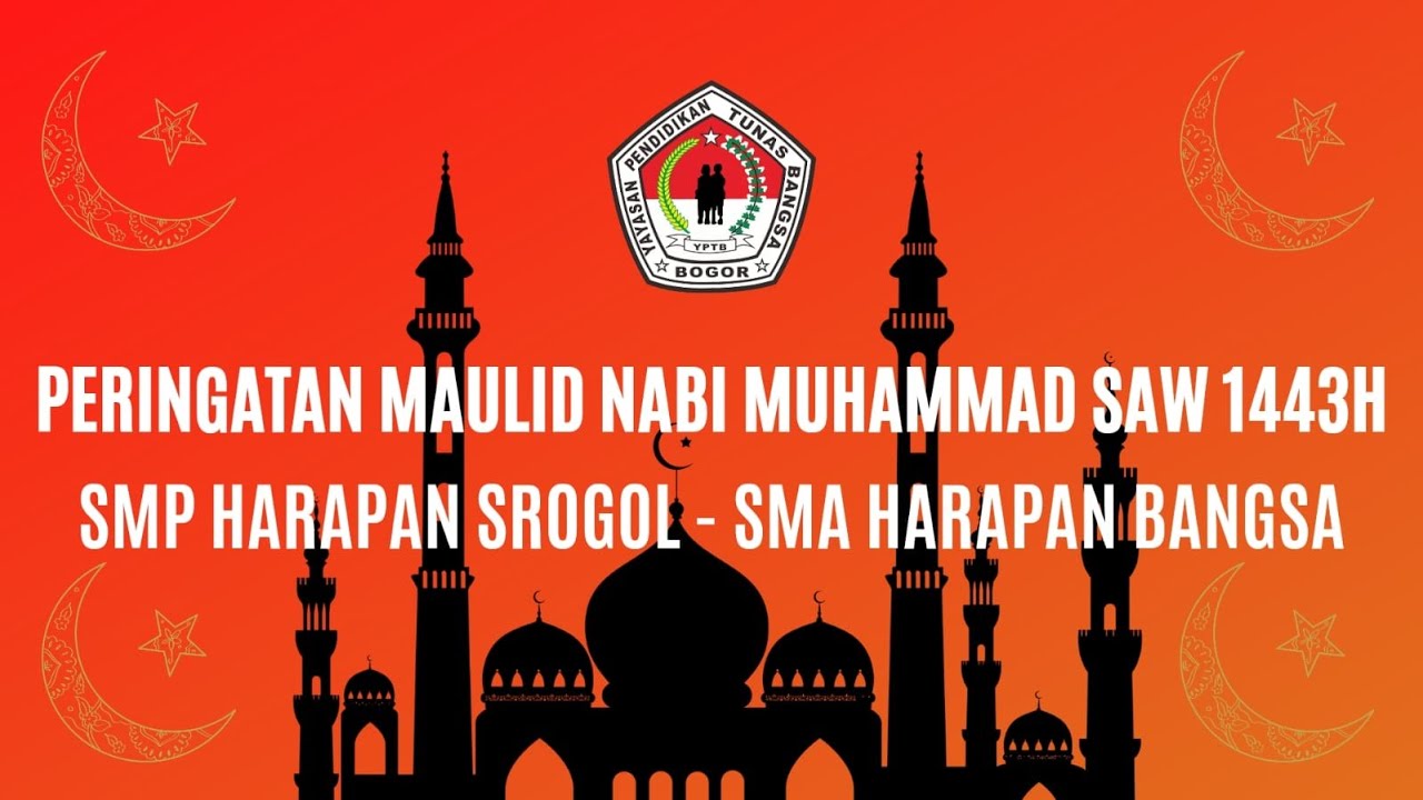 PERINGATAN MAULID NABI MUHAMMAD SAW - SMP HARAPAN SROGOL DAN SMA HARAPAN BANGSA