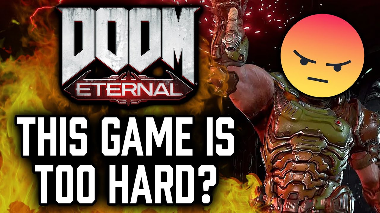 Is Doom Eternal TOO HARD?