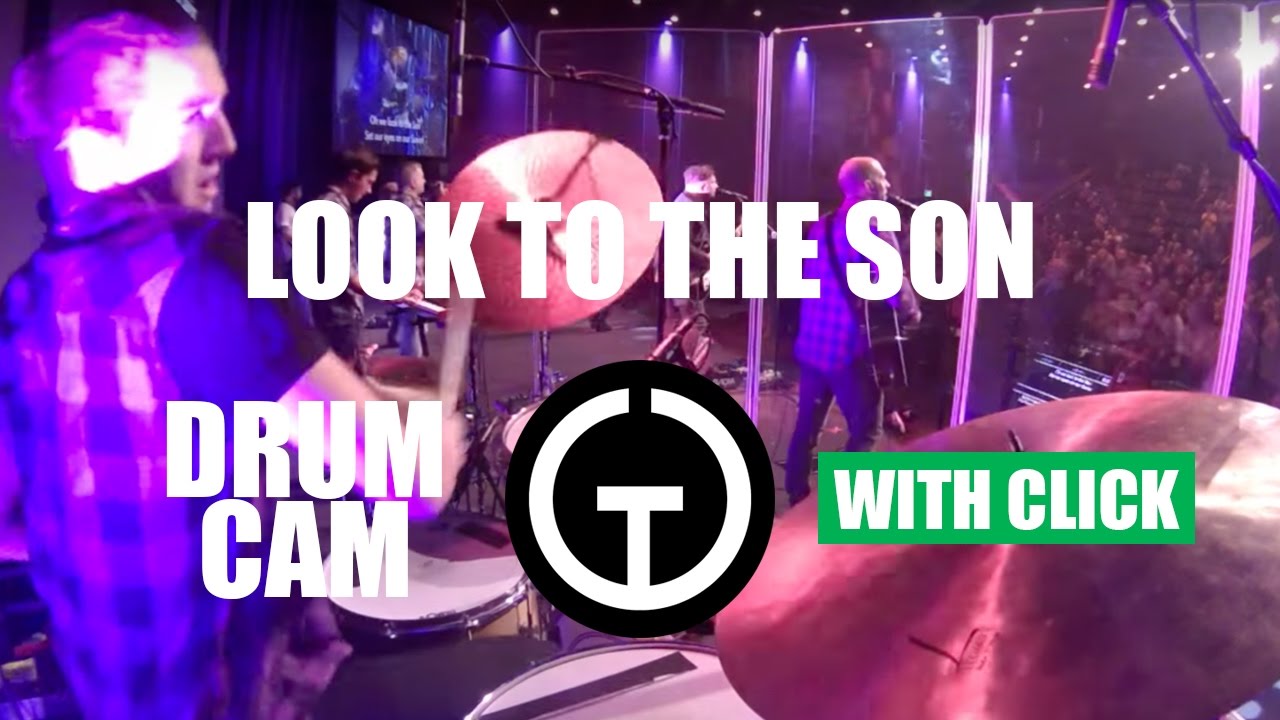 Look To The Son - Hillsong Worship (Drum Cam)