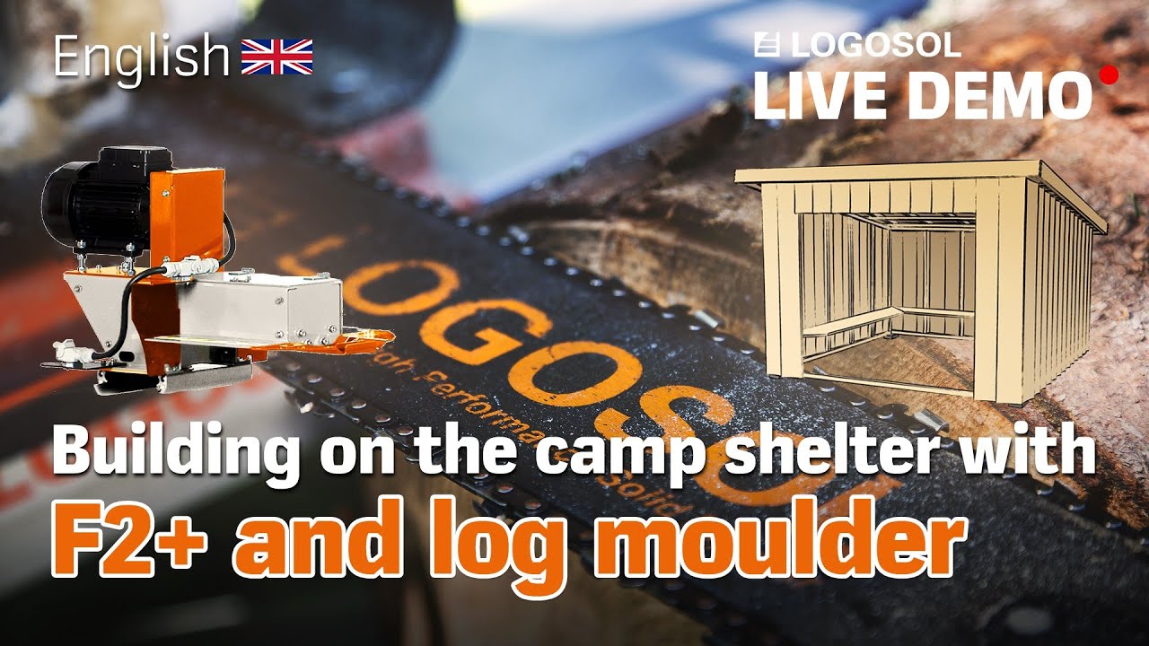 LOGOSOL | LIVE DEMO: Camp shelter build with chain sawmill and log moulder.