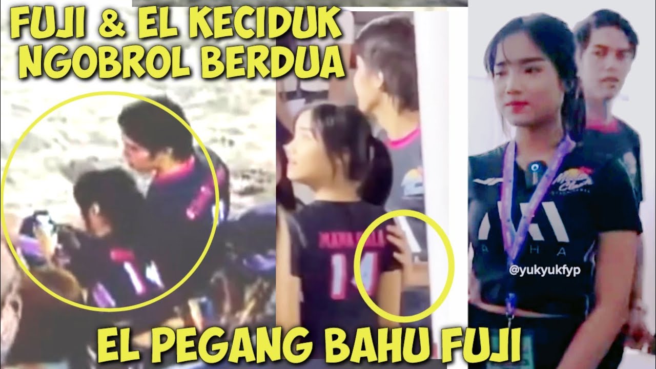 FUJI & EL KECIDUK NGOBROL BERDUA// MOMEN EL PEGANG BAHU FUJI DAN CURI2 PANDANG KE ARAH FUJI