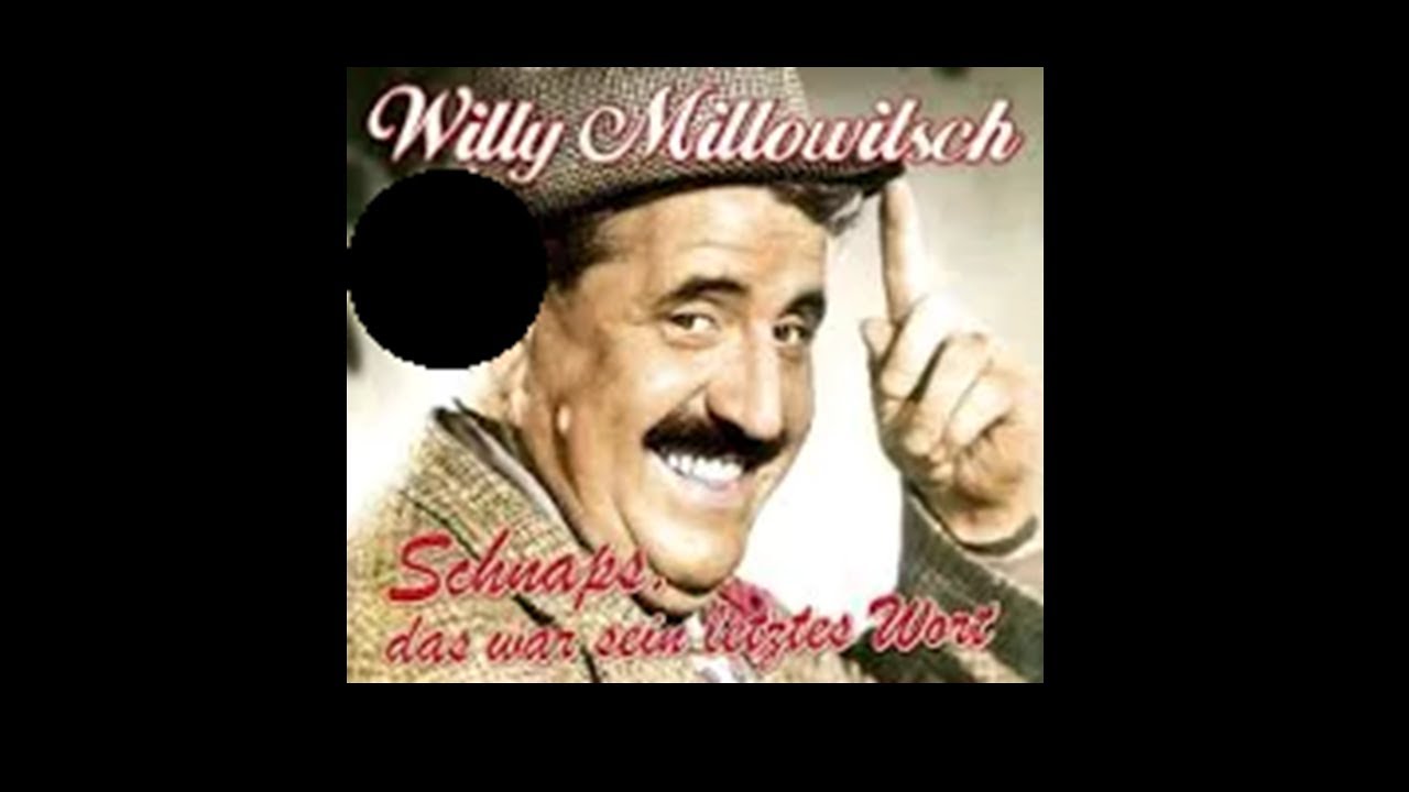 Schnaps das war sein letztes Wort - Willy Millowitsch