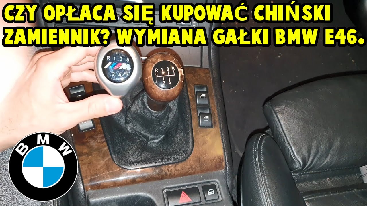 Jak zmienić gałkę zmiany biegów BMW 3 E46 Coupe? Recenzja Chińskiej gałki.