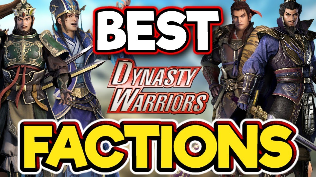 Dynasty Warriors - Top 10 Factions