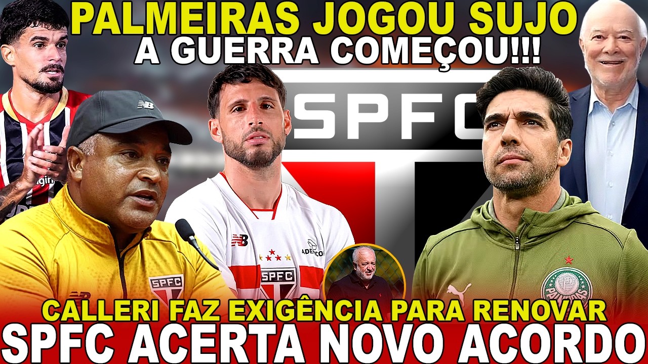 ACERTADO!!! SPFC FECHA NOVO ACORDO! PALMEIRAS JOGA SUJO | CALLERI FAZ PEDIDO | REFORÇO SOFRE CRÍTICA