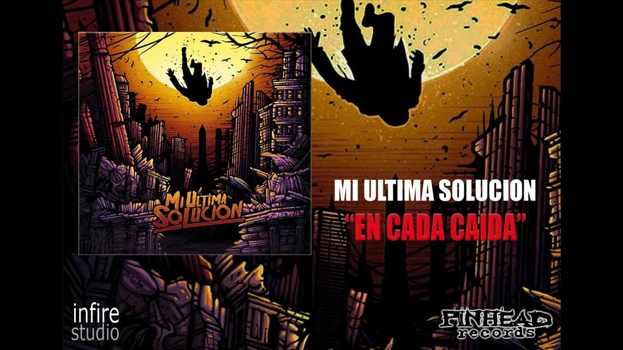 Mi Ultima Solucion - En Cada Caida (Feat. Juan Pablo Uberti)